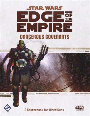 Star Wars: Edge of the Empire - Dangerous Covenants