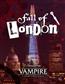 Vampire: The Masquerade 5th Edition Rollspel - Fall of London Chronicle Renegade Game Studios