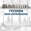 Magnate: Mini-expansions for Tycoon
