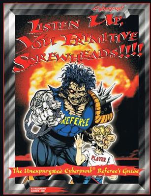 Cyberpunk: Listen Up, You Primitive Screwheads! - EN R. Talsorian Games