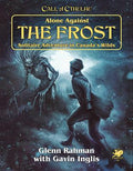 Call of Cthulhu RPG - Alone Against the Frost Solitaire Äventyr Chaosium
