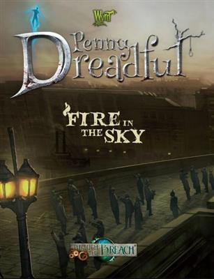 Through the Breach - Fire in the Sky Penny Dreadful Wyrd Games