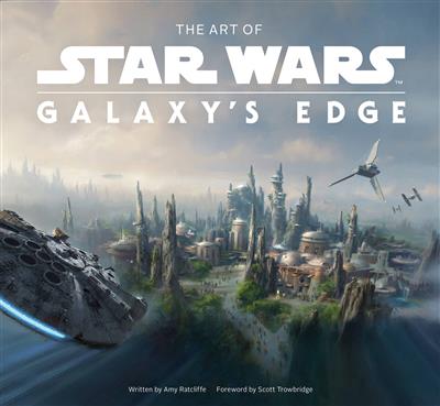Konsten av Star Wars: Galaxy's Edge Abrams & Chronicle