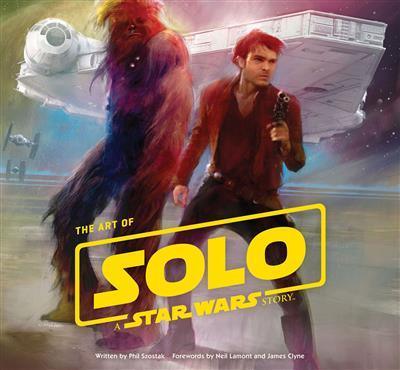 The Art of Solo: A Star Wars Story Abrams & Chronicle
